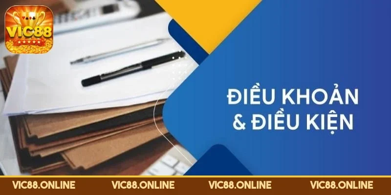 Điều Khoản Điều Kiện VIC88 – Nền Tảng An Toàn Cho Bạn 1 dieu-khoan-dieu-kien-dam-bao-quyen-loi